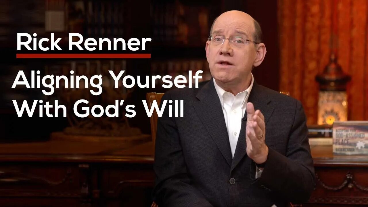 Aligning With God’s Plan for You — Rick Renner