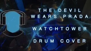 The Devil Wears Prada Watchtower Drum Cover