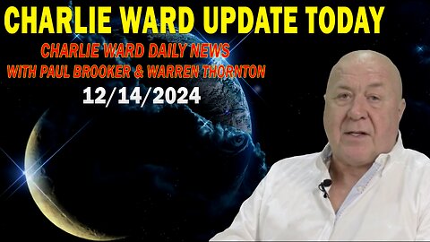 CHARLIE WARD UPDATE TODAY Dec 14: "CHARLIE WARD DAILY NEWS WITH PAUL BROOKER & WARREN THORNTON"