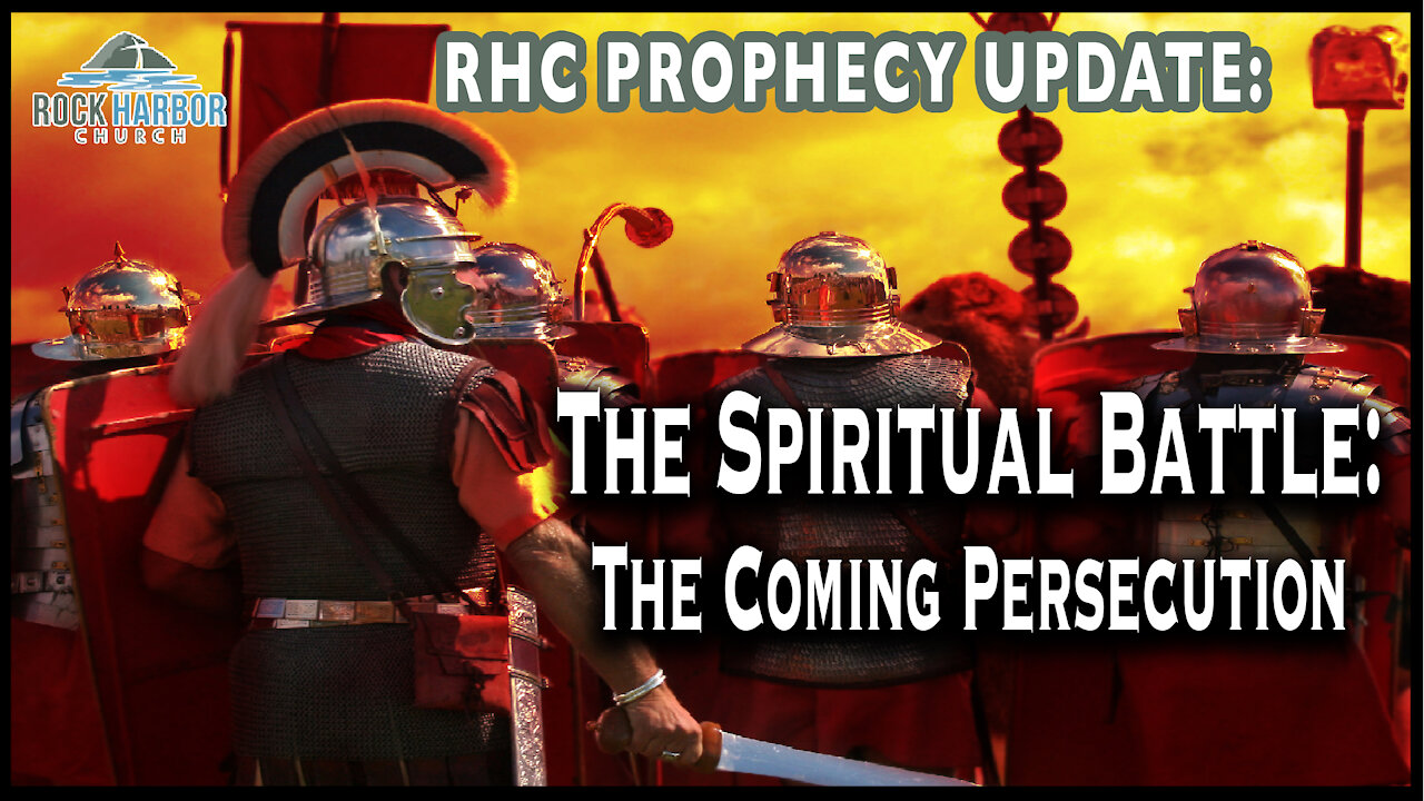 The Spiritual Battle: The Coming Persecution