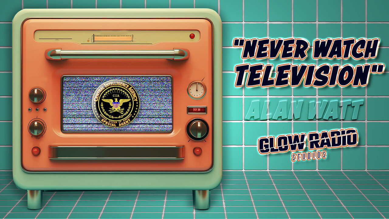 Alan Watt - "Never Watch Television"