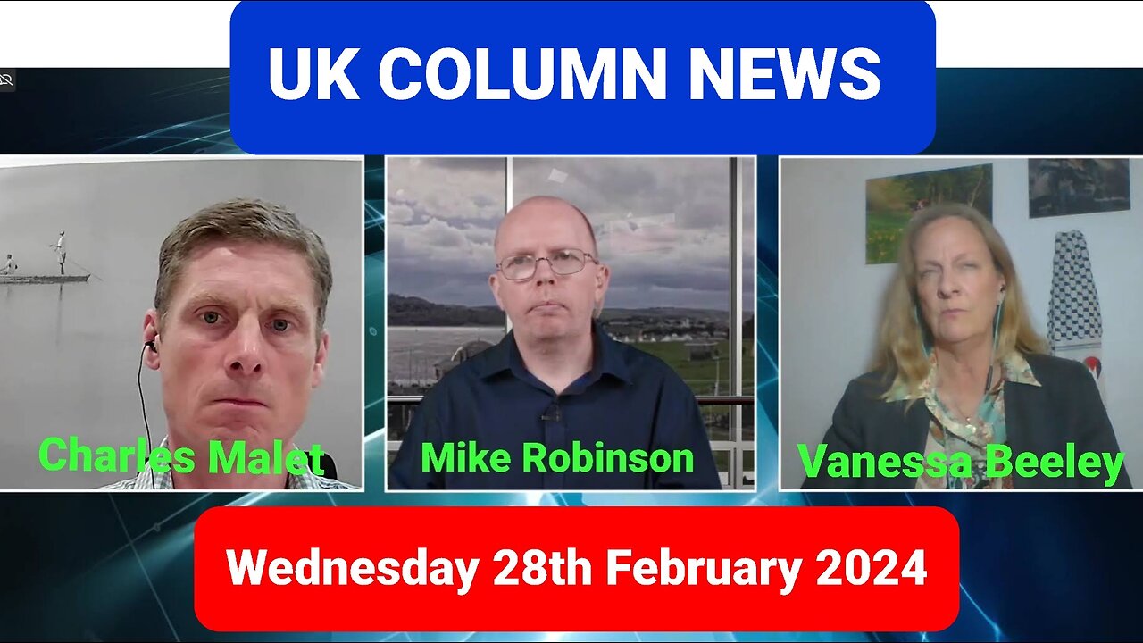 UK Column News - Wednesday 28th February 2024.