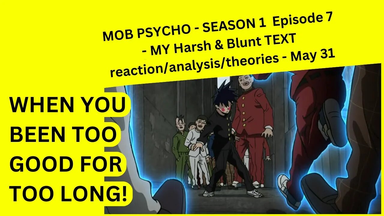 MOB PSYCHO - SEASON 1 Episode 7 - MY Harsh & Blunt TEXT reaction/analysis/theories