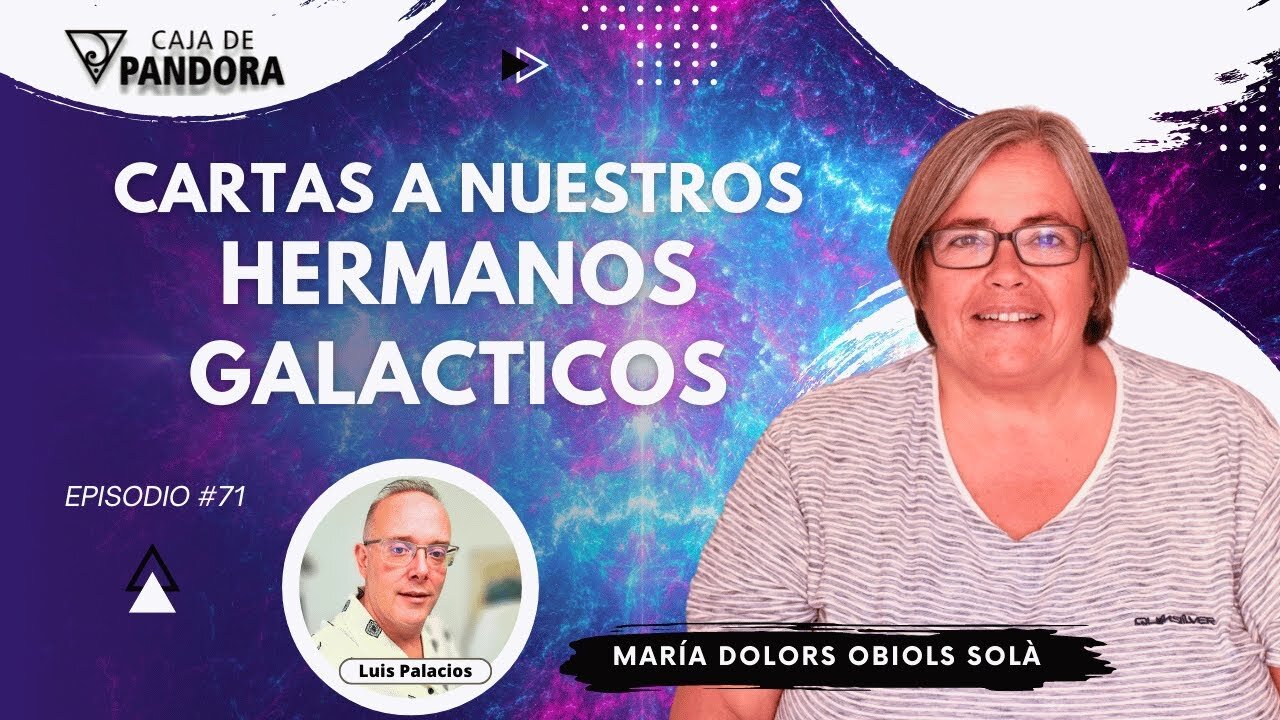 CARTAS A NUESTROS HERMANOS GALACTICOS con Dra. María Dolors Obiols