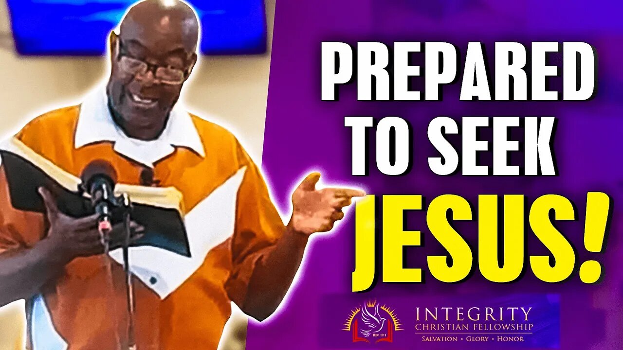 Prepared to Seek Jesus! | Integrity C.F. Church