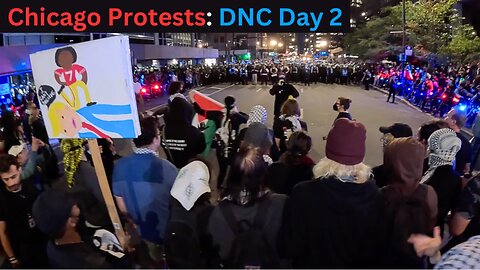 Chicago Protests at the DNC: Day 2!