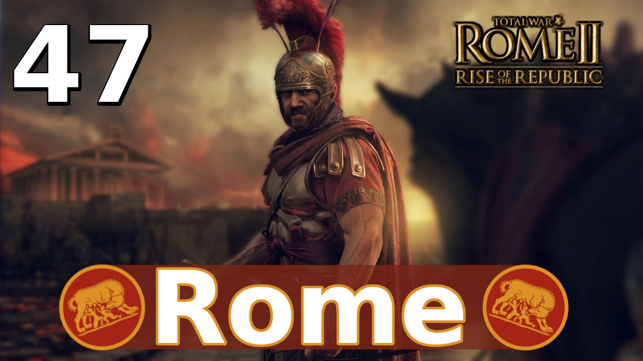 Romans Set Sail! Total War: Rome II; Rise of the Republic – Rome Campaign #47