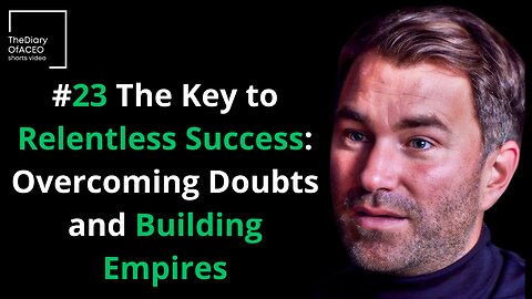 #23 The Key to Relentless Success: Overcoming Doubts and Building Empires