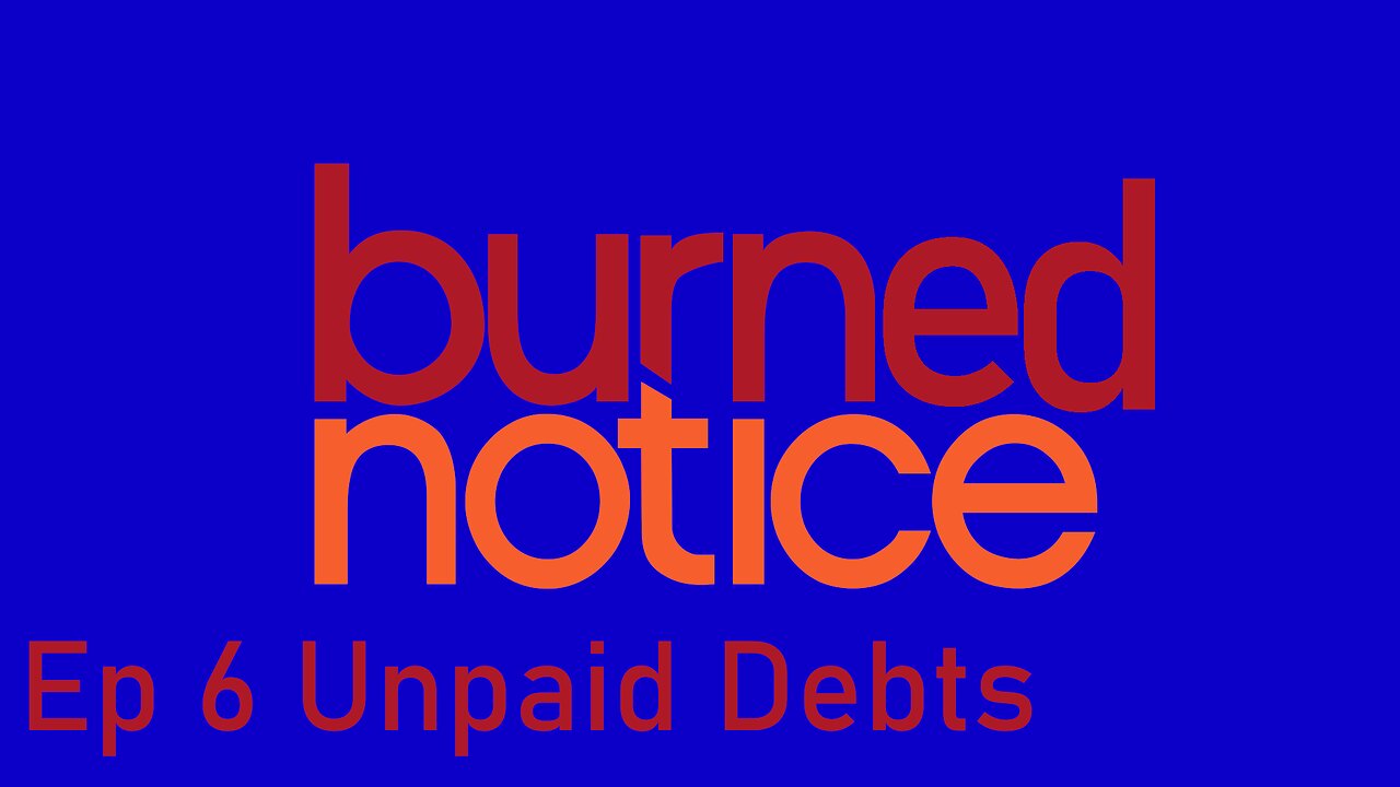 Burned Notice Ep 6 Unpaid Debts