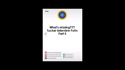#166 Whats missing ? Tucker interview Putin part5