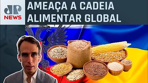 Economista analisa fim do acordo de grãos entre Rússia e Ucrânia