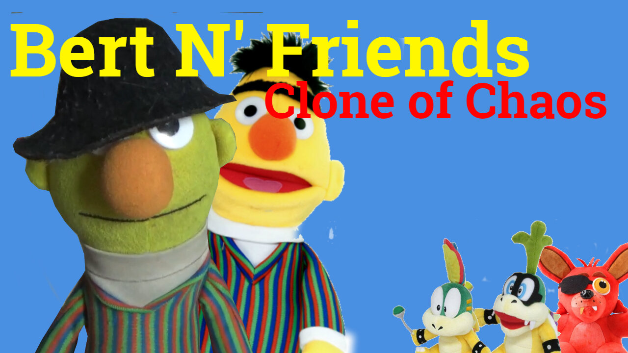 (S2E5) Clone of Chaos - Bert N' Friends