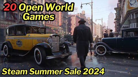 20 Open World Games - Steam Summer Sale 2024