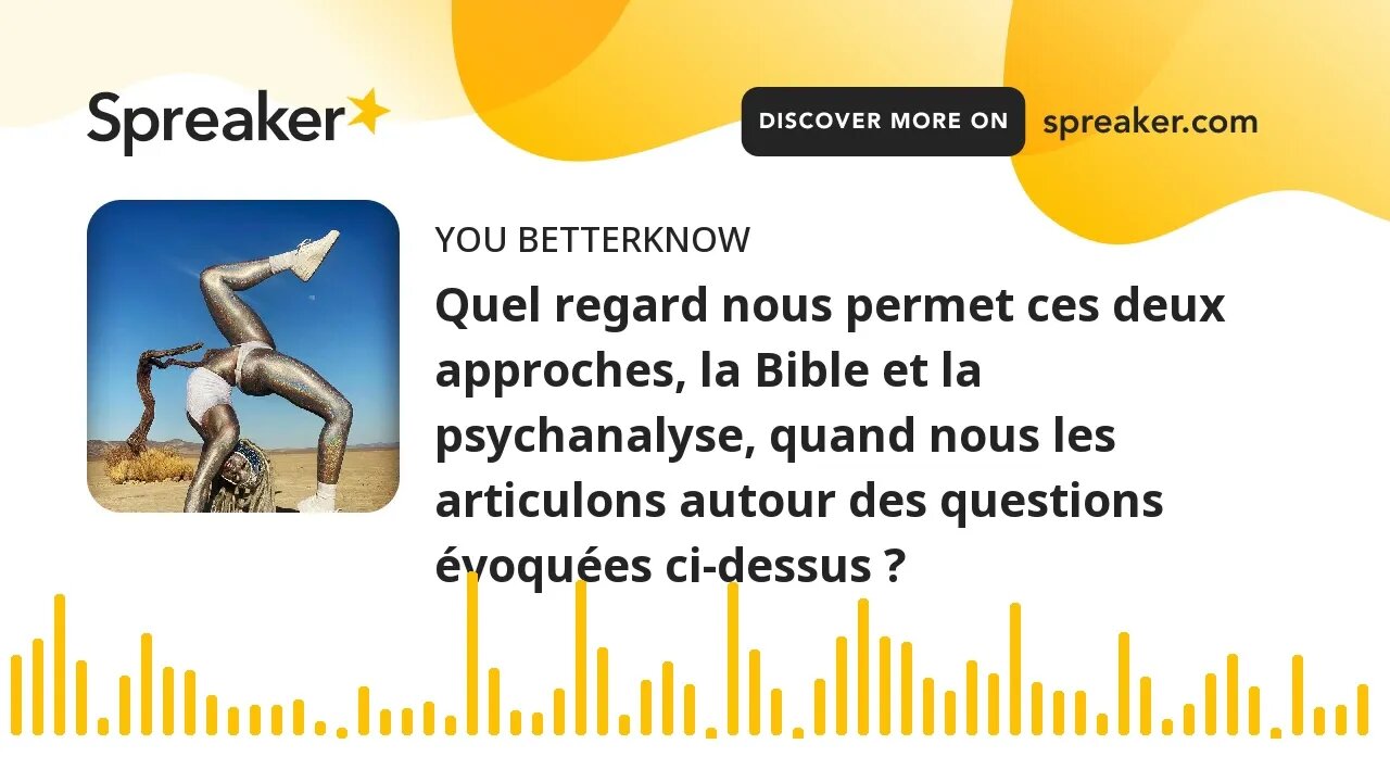 Quel regard nous permet ces deux approches, la Bible et la psychanalyse, quand nous les articulons a