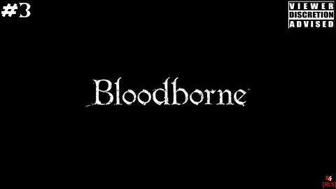 [RLS] BloodBorne - #3