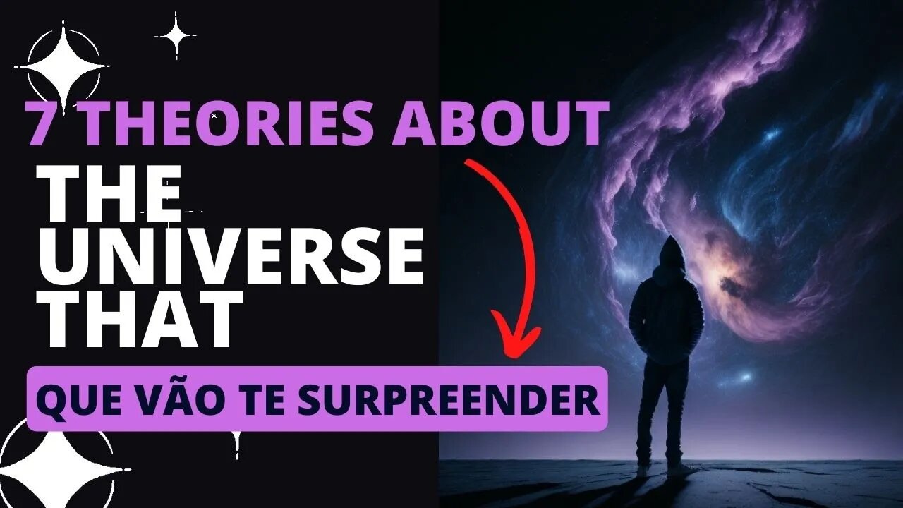 7 Theories About the Universe That Will Surprise You