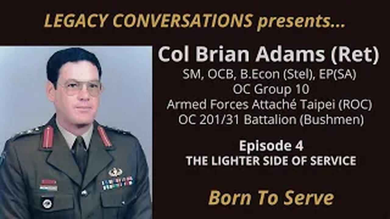 Legacy Conversations - Brian Adams - OC 201/31 Bushmen Battalion (Ep4 - The Lighter Side of SADF)