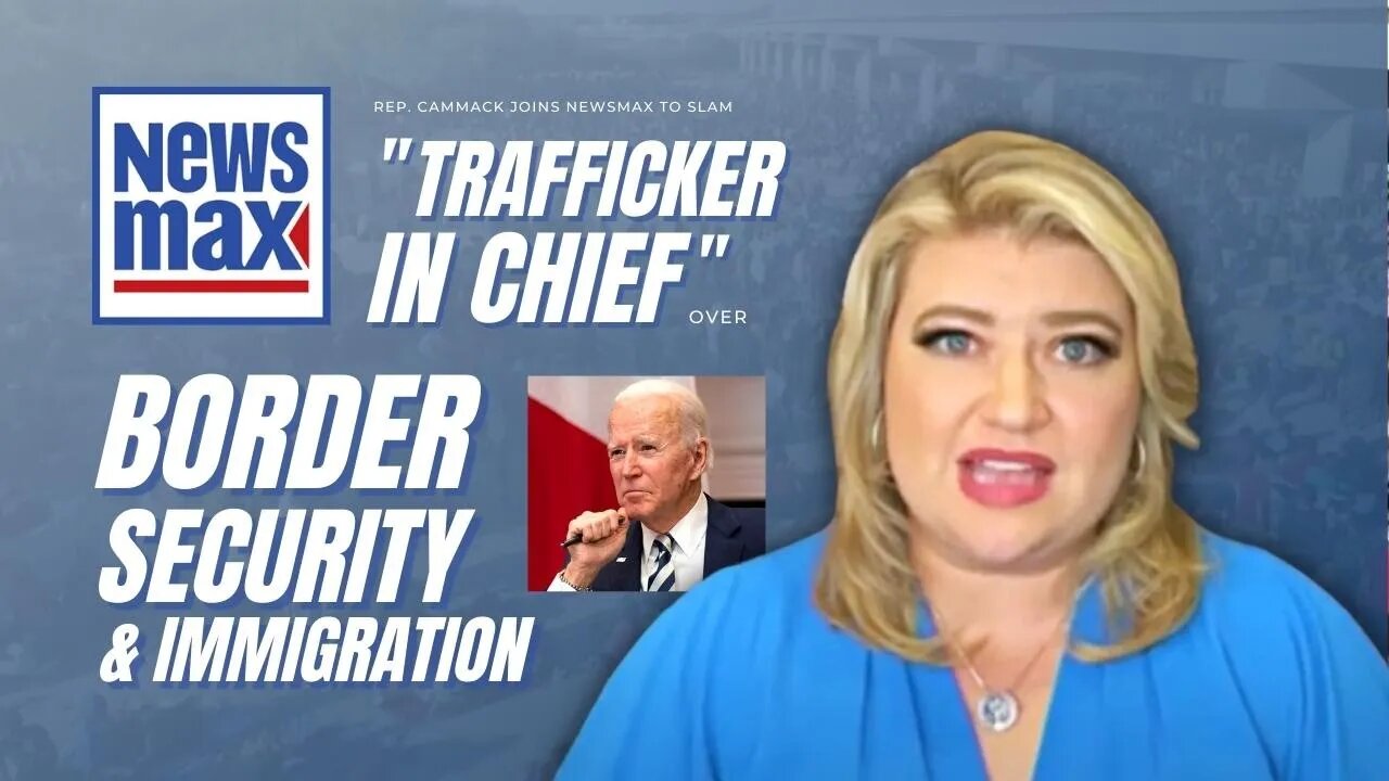 Rep. Cammack Joins Newsmax To Slam 'Trafficker In Chief' Biden Over Border Security & Immigration