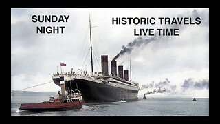 Sunday Night Historic Travels Live!