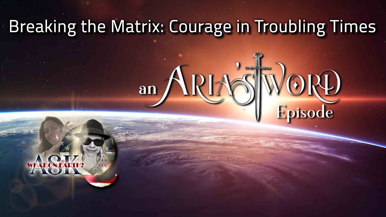 Ep. 70 Breaking the Matrix: Courage in Troubling Times