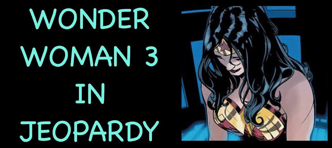 Wonder Woman 3 in jeopardy.