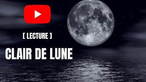 Clair de Lune [Lecture]