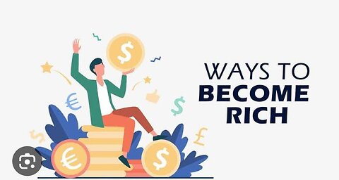 How to become rich !