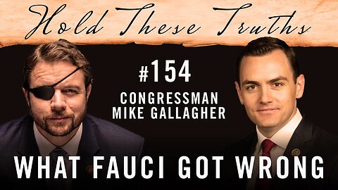 What Fauci Got Wrong | Congressman Mike Gallagher