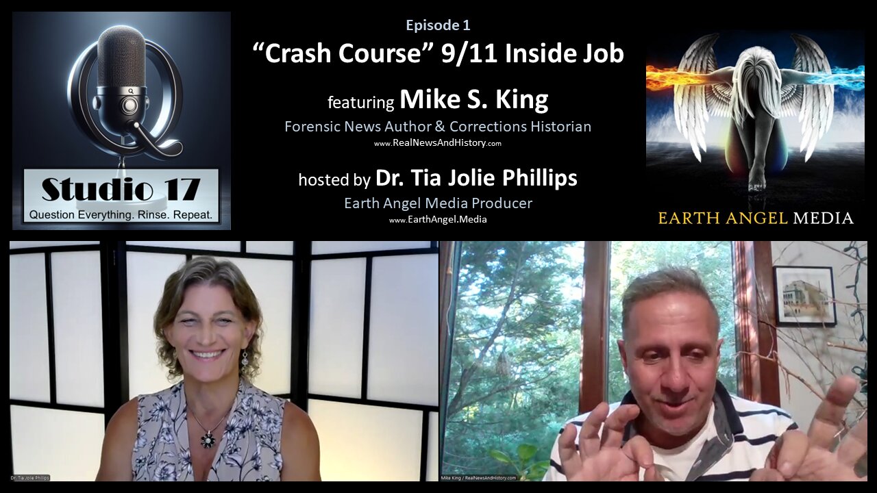 Studio 17 - E1 - "Crash Course" 9/11 Inside Job with Mike King and host Dr. Tia Jolie Phillips