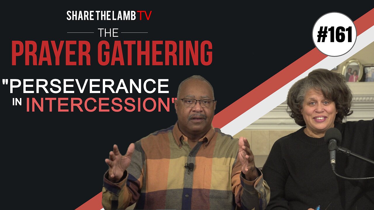 Perseverance in Intercession | The Prayer Gathering | Share The Lamb TV