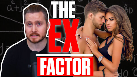 The EX Factor - Past Relationships and How To Talk About Them With Women