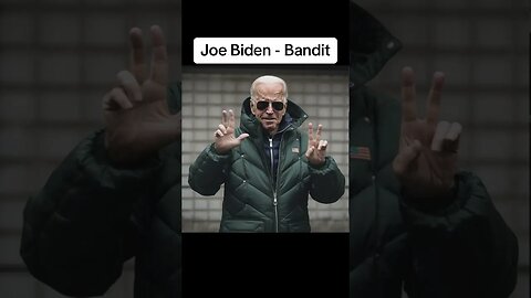 Joe Biden - Bandit