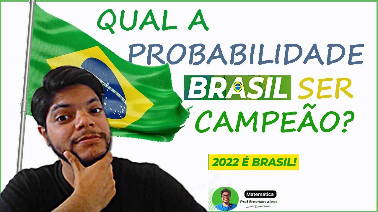 Qual a probabilidade do Brasil ser hexacampeão? Copa do Mundo 2022 | Como calcular a probabilidade