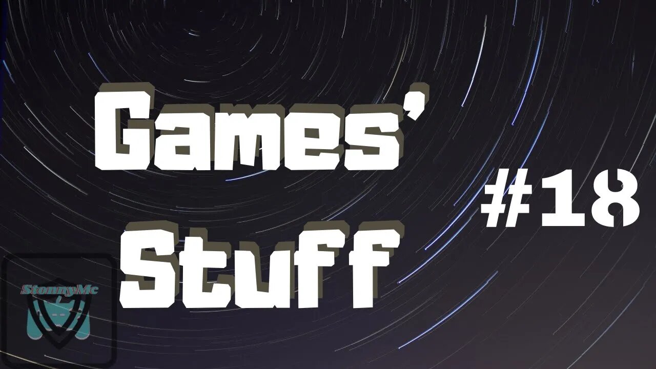 Just a lot of talking about | Games' Stuff #18