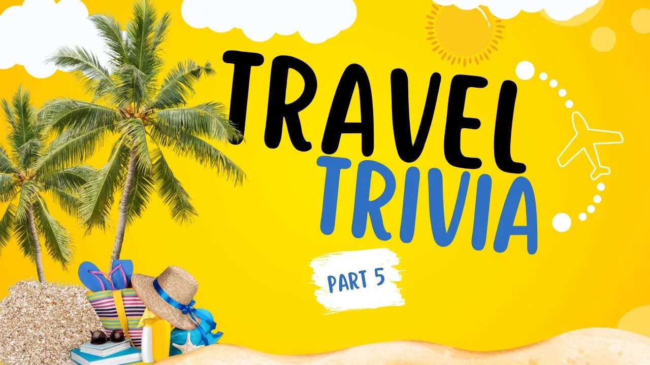 Travel Trivia Part-5 | Kids Geography General Knowledge Quiz | World Geography Quiz