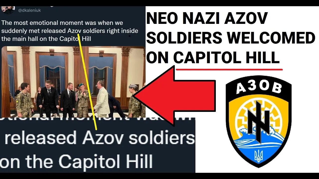 NeoNazi AZOV Soldiers WELCOMED at the Capitol by Fascist Democrats and RINOs . like-minded people !