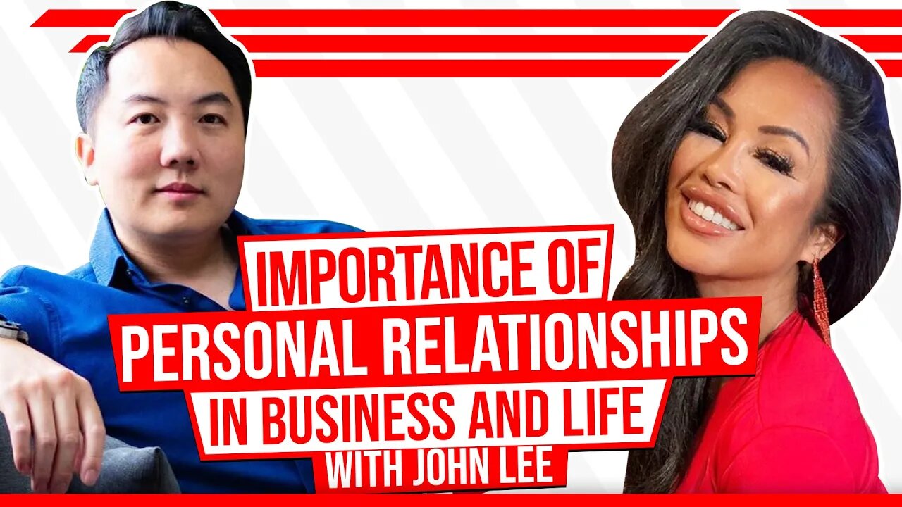 The Importance of Personal Relationships in Business and Life | Relationship Advice with John Lee