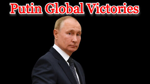 Putin Global Victories: COI #326