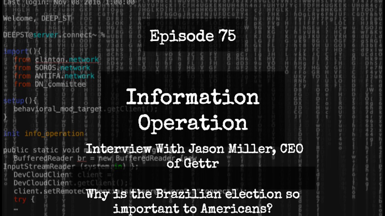 IO Episode 75 - Interview with Jason Miller, CEO of Gettr on Brazilian Election