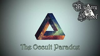 The Occult Paradox - Mystery School Lesson 141