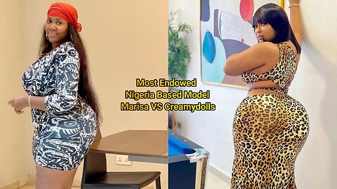 Most Endowed Nigeria Based Model Marisa VS Creamydoll