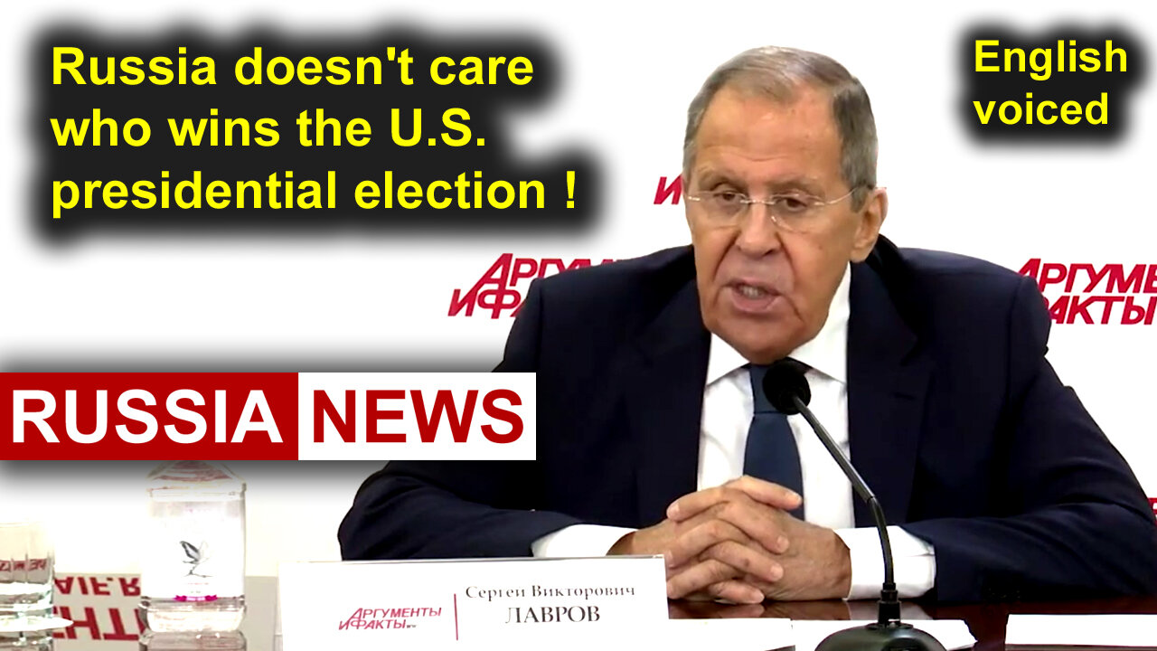 Russia doesn't care who wins the U.S. presidential election! Lavrov