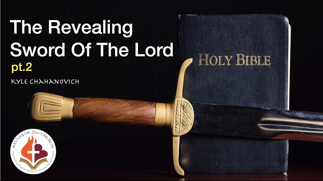 The Revealing Sword Of The Lord pt.2 - Kyle Chahanovich February 4th, 2024