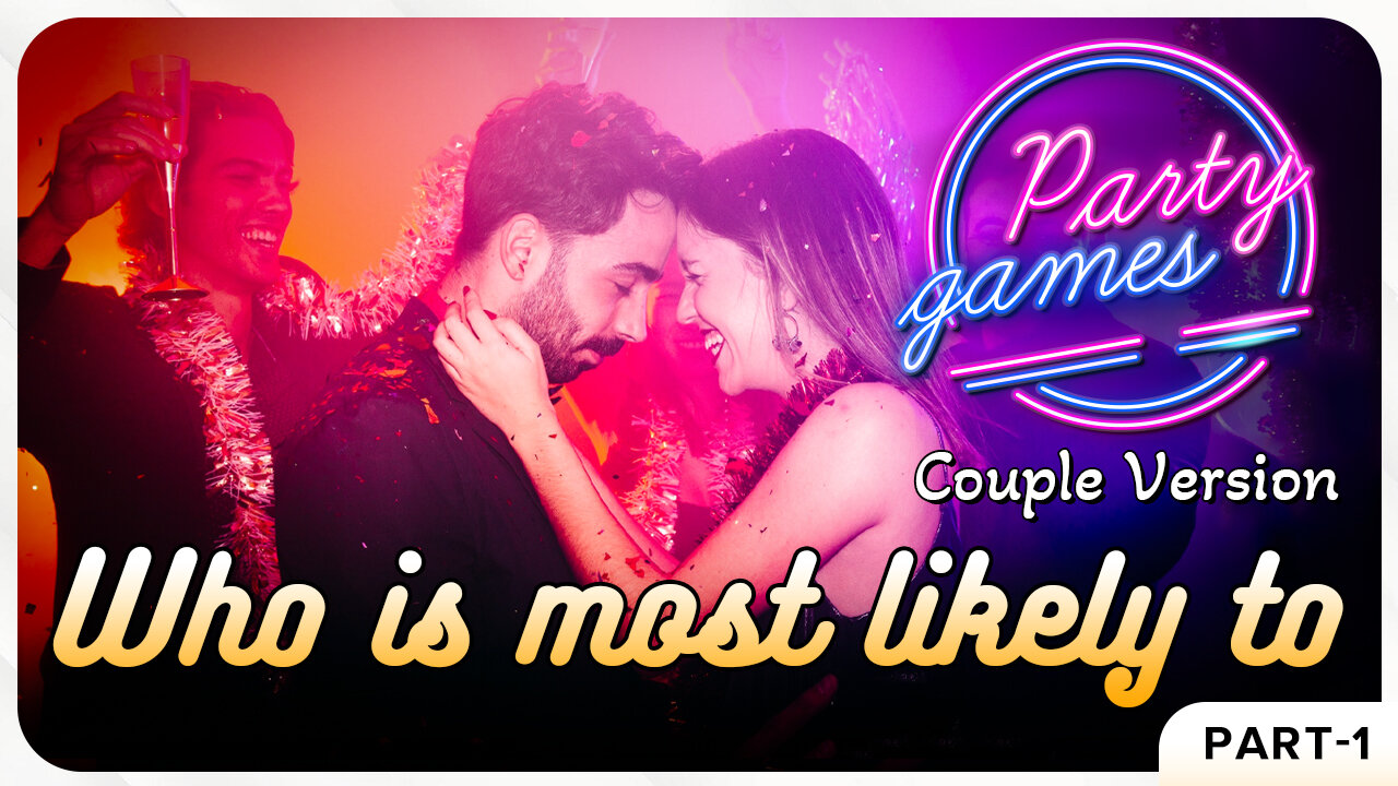 Who is Most Likely to | Couples Edition - Part 1 | Party Games