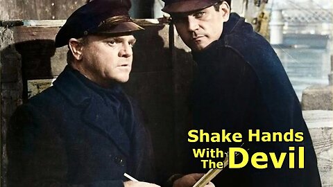 Shake Hands With The Devil 1959 1440p - James Cagney | Dana Wynter | Don Murray