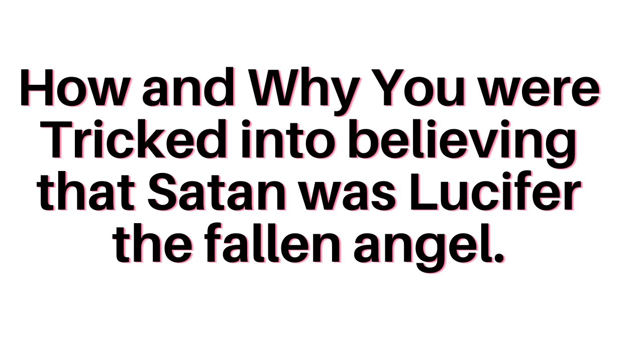 The Myth of Lucifer the Fallen Angel and why it was necessary for the covert operation of the Lord