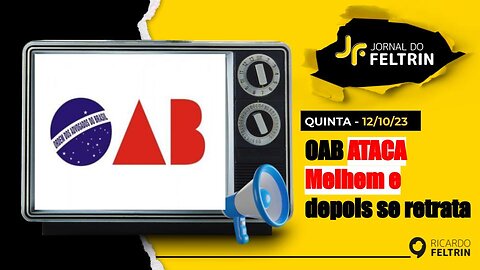 OAB ATACA MELHEM E DEPOIS SE 'RETRATA'