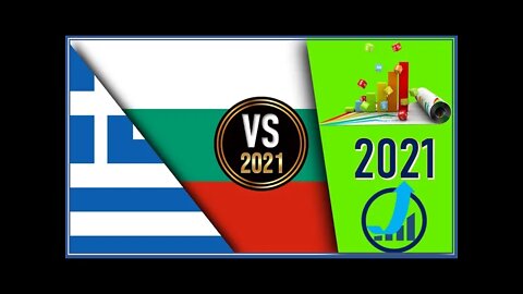 Greece VS Bulgaria 🇬🇷 Economic Comparison Battle 2021 🇧🇬,World Countries Ranking