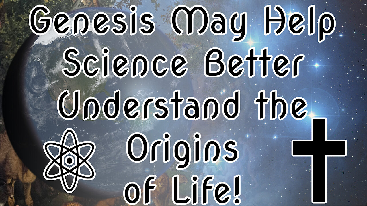 Genesis May Help Science Better Understand the Origins of Life! Let Me Explain Why |✝⚛