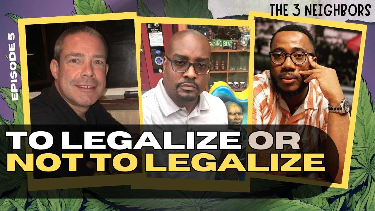 Legalizing Marijuana - Episode #5